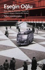Eşeğin Oğlu & Tunç Okan ile Sineması, Yaşamı ve Hayatın Anlamı Üzerine Bir Söyleşi