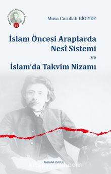 İslam Öncesi Araplarda Nesî Sistemi ve İslam’da Takvim Nizamı - Musa Carullah Bigiyef