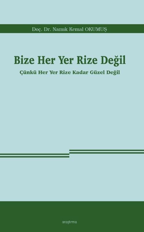 Bize Her Yer Rize Değil & Çünkü Her Yer Rize Kadar Güzel Değil