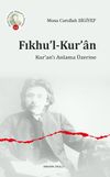 Fıkhu'l-Kur'an & Kur'an'ı Anlama &Uuml;zerine