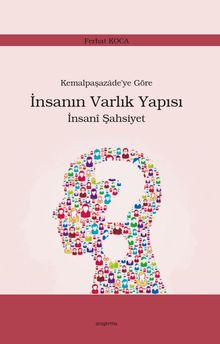 Kemalpaşazade'ye Göre  İnsanın Varlık Yapısı İnsanî Şahsiyet