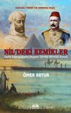 Nil’deki Kemikler & İngiliz Emperyalizmini Bozguna Uğratan Direnişin Romanı
