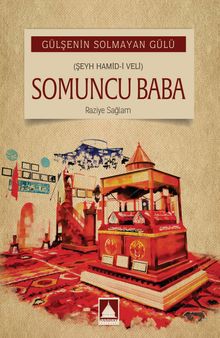 Gülşenin Solmayan Gülü & Somuncu Baba Romanı