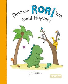Dinozor Rori’nin Evcil Hayvanı - Liz Climo
