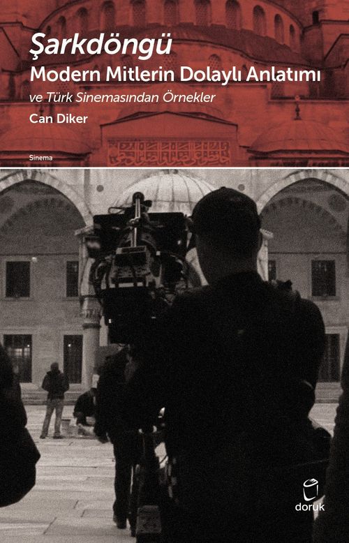 Şarkdöngü & Modern Mitlerin Dolaylı Anlatımı ve Türk Sinemasından Örnekler