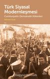 Türk Siyasal Modernleşmesi & Cumhuriyetin Demokratik Kökenleri
