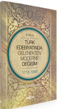 Türk Edebiyatında Gelenekten Moderne Değişim