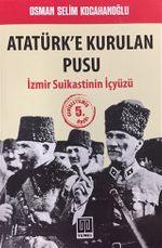 Atatürk'e Kurulan Pusu İzmir Suikastinin İçyüzü