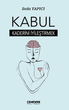 Kabul & Kaderini İyileştirmek