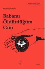Babamı Öldürdüğüm Gün