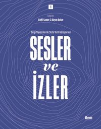 Sesler ve İzler 1 - Dergi Yayıncıları ile Sözlü Tarih Görüşmeleri