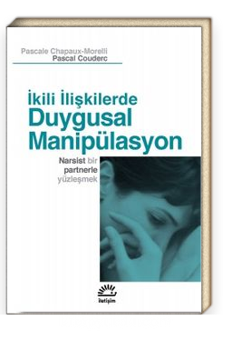 İkili İlişkilerde Duygusal Manipülasyon<br/>Narsist Bir Partnerle Yüzleşmek