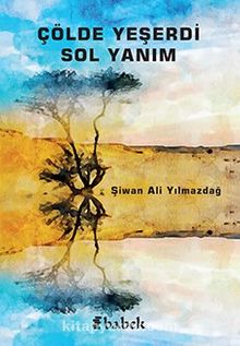 Çölde Yeşerdi Sol Yanım - Şiwan Ali Yılmazdağ