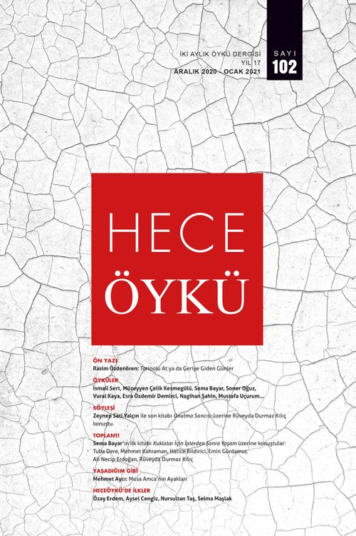 Hece Öykü İki Aylık Öykü Dergisi Sayı:102 Aralık 2020 Ocak 2021