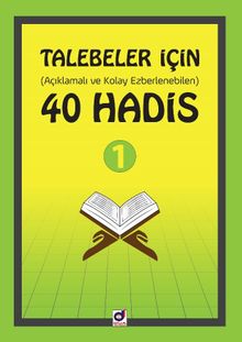 Talebeler İçin (Açıklamalı ve Kolay Ezberlenebilen) 40 Hadis 1 