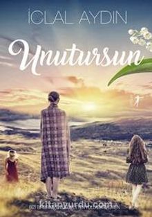 Unutursun (Ciltli) - İclal Aydın