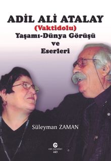Adil Ali Atalay (Vaktidolu) Yaşamı Dünya Görüşü ve Eserleri