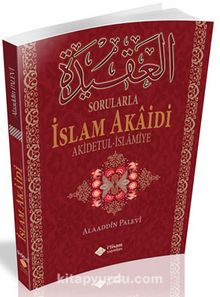 Sorularla İslam Akaidi - Alaaddin Palevi