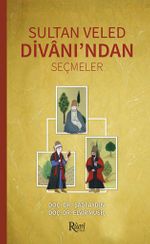 Sultan Veled Divanı'ndan Seçmeler