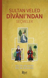 Sultan Veled Divanı'ndan Seçmeler