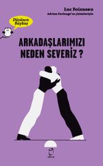 Düşünen Baykuş / Arkadaşlarımızı Neden Severiz
