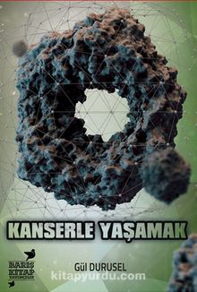 Kanserle Yaşamak - Gül Durusel