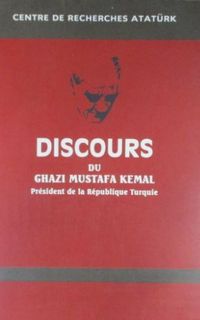 Discours Du Ghazi Mustafa Kemal President De La Republique Turque (Fransızca Nutuk)