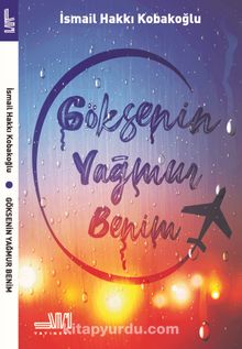Göksenin Yağmur Benim - İsmail Hakkı Kobakoğlu