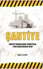 Şantiye & Şantiye İnsanlarına Tavsiyeler - Yeni Başlayanlar İçin