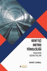 Kent İçi Metro Tünelciliği / Yeraltının Gizemli Yolları