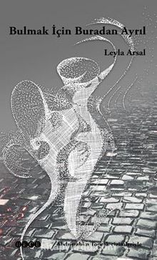 Bulmak İçin Buradan Ayrıl - Leyla  Arsal