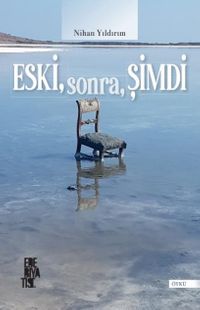 Eski, Sonra, Şimdi