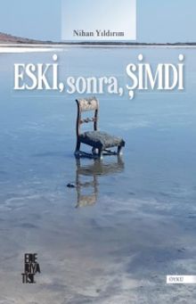 Eski, Sonra, Şimdi
