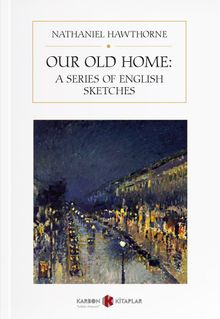 Our Old Home: A Series of English Sketches