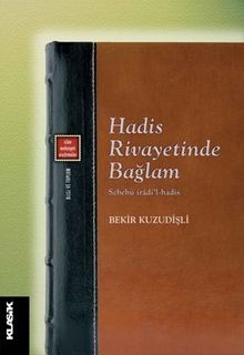 Hadis Rivayetinde Bağlam  Sebebü îradi'l-hadîs
