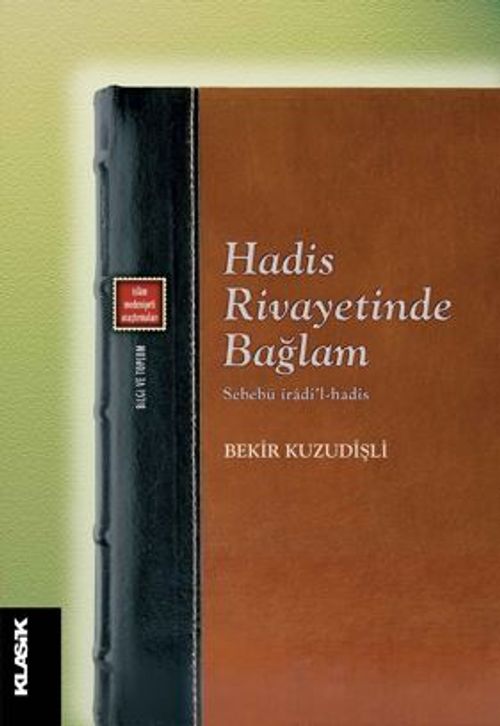 Hadis Rivayetinde Bağlam  Sebebü îradi'l-hadîs