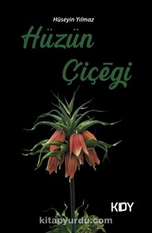 Hüzün Çiçeği - Hüseyin  Yılmaz