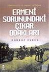 Ermeni Sorunundaki &Ccedil;ıkar Odakları