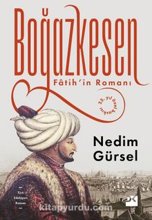 Boğazkesen / Fatih’in Romanı - Nedim Gürsel
