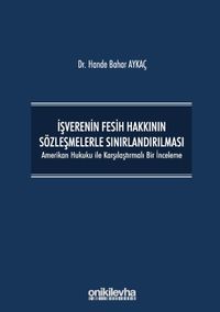 İşverenin Fesih Hakkının Sözleşmelerle Sınırlandırılması