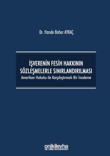 İşverenin Fesih Hakkının Sözleşmelerle Sınırlandırılması