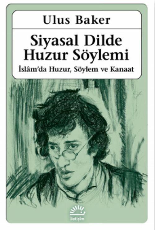 Siyasal Dilde Huzur Söylemi & İslam'da Huzur, Söylem ve Kanaat