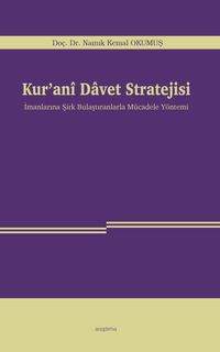 Kur'anî Davet Stratejisi & İmanlarına Şirk Bulaştıranlarla Mücadele Yöntemi 