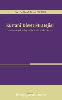 Kur’anî Davet Stratejisi & İmanlarına Şirk Bulaştıranlarla Mücadele Yöntemi - Namık Kemal Okumuş