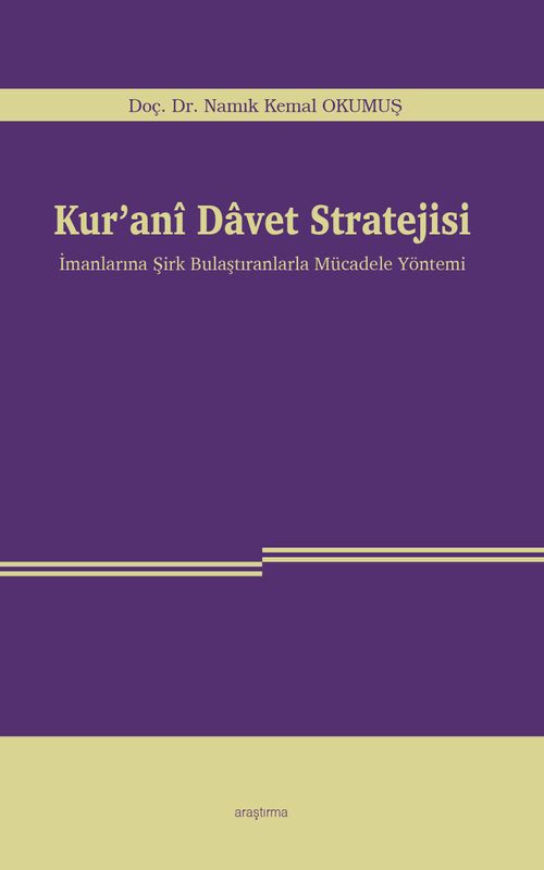 Kur'anî Davet Stratejisi & İmanlarına Şirk Bulaştıranlarla Mücadele Yöntemi 