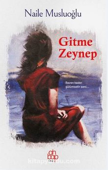 Gitme Zeynep - Naile Musluoğlu