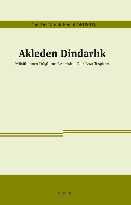 Akleden Dindarlık & Müslümanca Düşünme Becerisine Dair Bazı Tespitler 