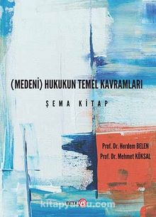 Medeni) Hukukun Temel Kavramları Şema Kitap - Dr. Herdem Belen