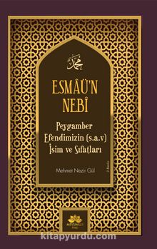Esmaü’n Nebi Peygamber Efendimizin (Sav) İsim ve Sıfatları - Mehmet Nezir Gül