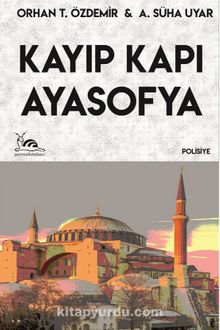 Kayıp Kapı Ayasofya - Orhan T. Özdemir